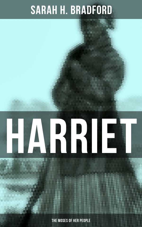 bw-harriet-the-moses-of-her-people-musaicum-books-9788027240395