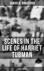 bw-scenes-in-the-life-of-harriet-tubman-complete-edition-musaicum-books-9788027240289