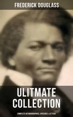 bw-frederick-douglas-ultimate-collection-complete-autobiographies-speeches-amp-letters-musaicum-books-9788027240524