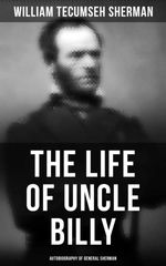bw-the-life-of-uncle-billy-autobiography-of-general-sherman-musaicum-books-9788027241675