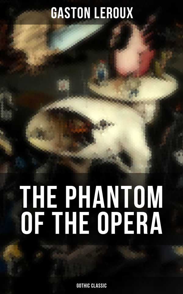 bw-the-phantom-of-the-opera-gothic-classic-musaicum-books-9788075832207