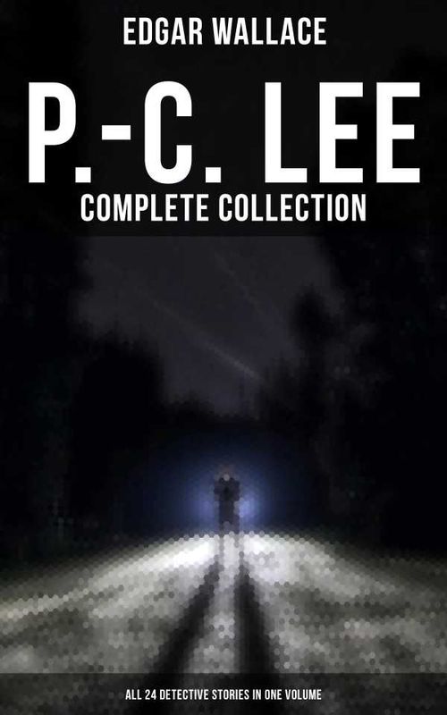 PC Lee Complete Collection All 24 Detective Stories in One Volume