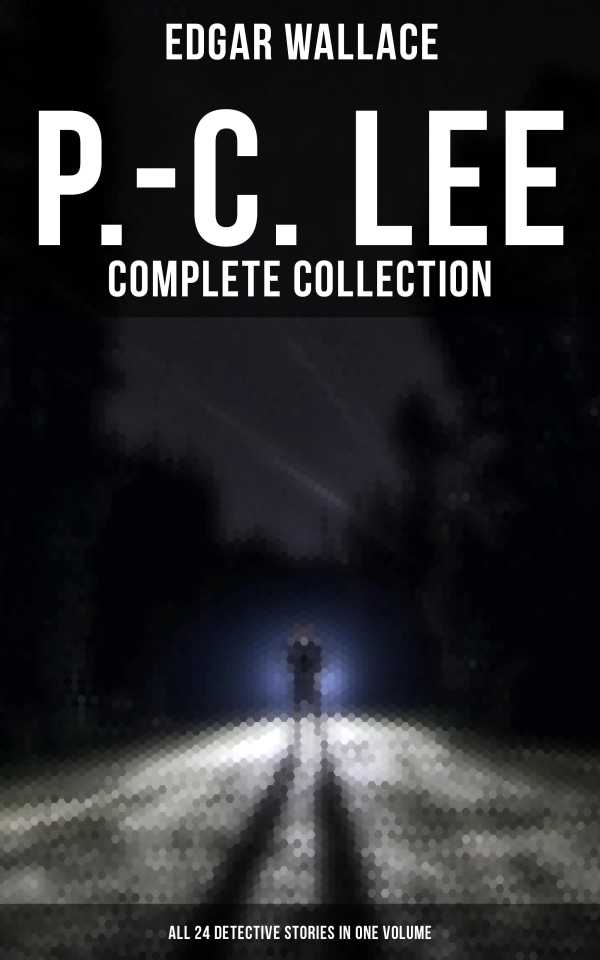 bw-pc-lee-complete-collection-all-24-detective-stories-in-one-volume-musaicum-books-9788075830142