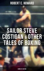 bw-sailor-steve-costigan-amp-other-tales-of-boxing-complete-edition-musaicum-books-9788027238859