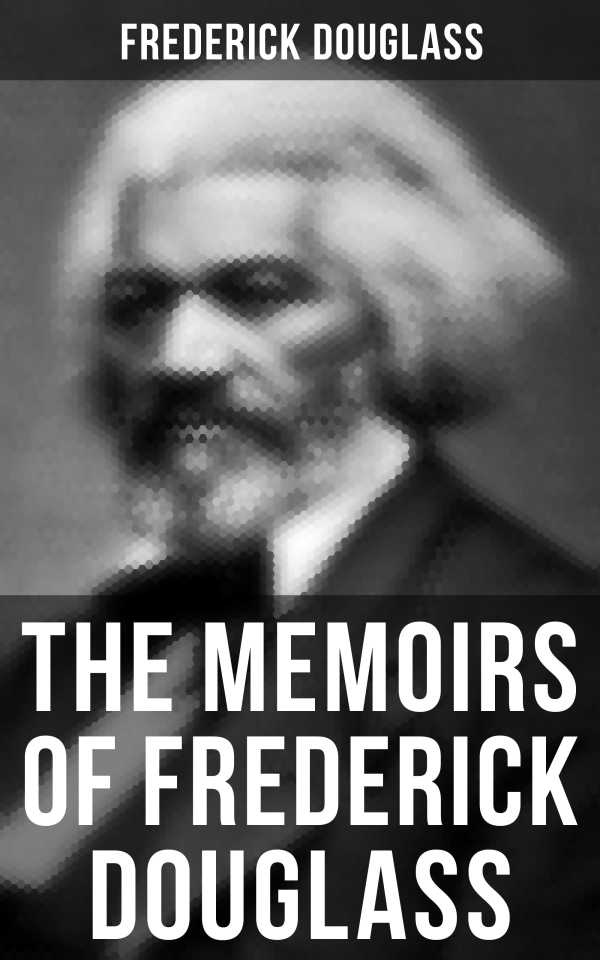 bw-the-memoirs-of-frederick-douglass-musaicum-books-9788027221394