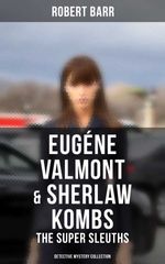 bw-eugeacutene-valmont-amp-sherlaw-kombs-the-super-sleuths-detective-mystery-collection-musaicum-books-9788075832887