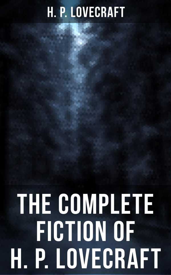 bw-the-complete-fiction-of-h-p-lovecraft-musaicum-books-9788075834607