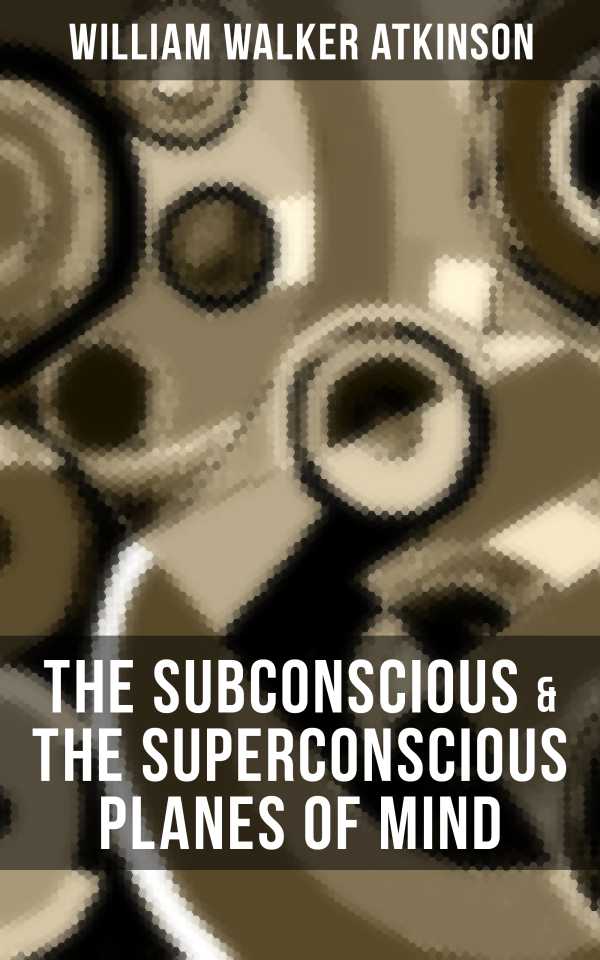 bw-the-subconscious-amp-the-superconscious-planes-of-mind-musaicum-books-9788075839305