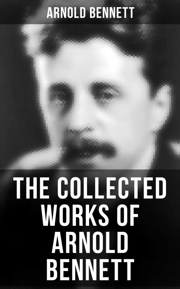 bw-the-collected-works-of-arnold-bennett-musaicum-books-4057664559463
