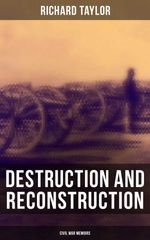 bw-destruction-and-reconstruction-civil-war-memoirs-musaicum-books-4064066052607