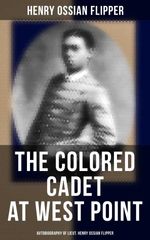 bw-the-colored-cadet-at-west-point-autobiography-of-lieut-henry-ossian-flipper-musaicum-books-4057664559111