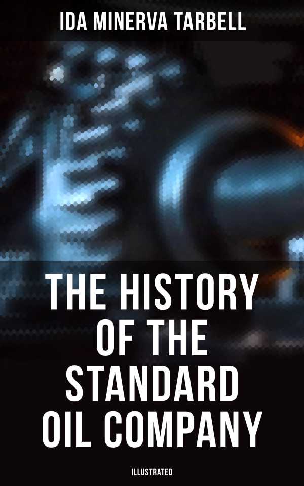 bw-the-history-of-the-standard-oil-company-illustrated-musaicum-books-4064066051600