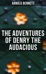 bw-the-adventures-of-denry-the-audacious-musaicum-books-4064066052010