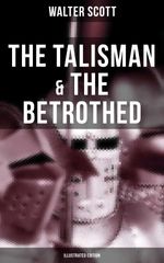 bw-the-talisman-amp-the-betrothed-illustrated-edition-musaicum-books-9788027201938
