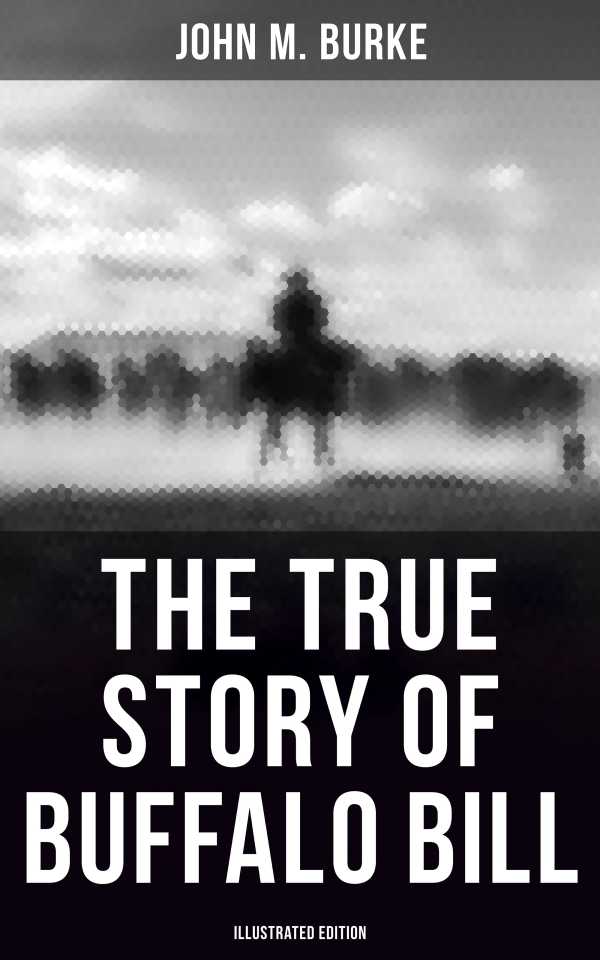 bw-the-true-story-of-buffalo-bill-illustrated-edition-musaicum-books-9788027246700