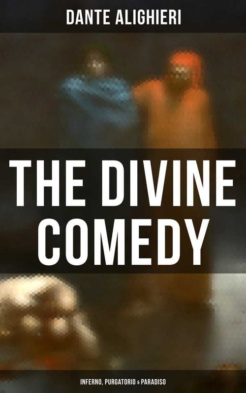 The Divine Comedy Inferno Purgatorio Paradiso