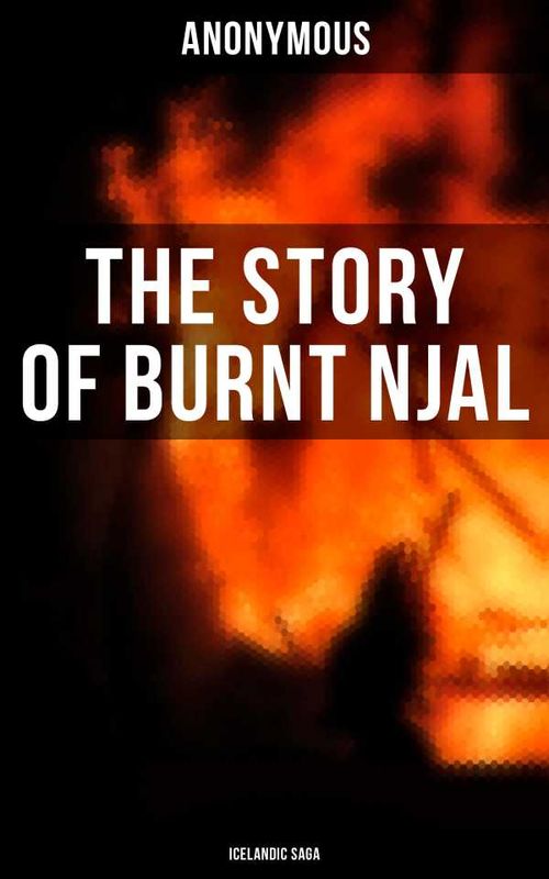 The Story of Burnt Njal Icelandic Saga