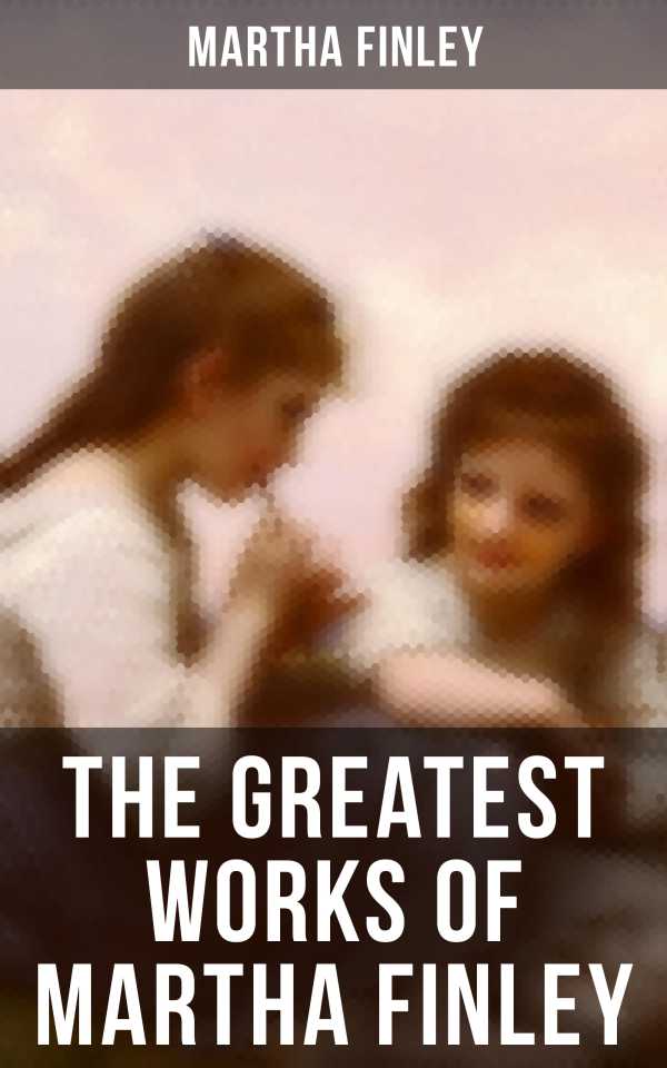 bw-the-greatest-works-of-martha-finley-musaicum-books-9788075832351