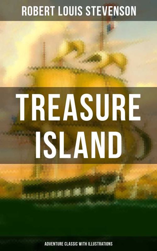 Treasure Island Adventure Classic with Illustrations