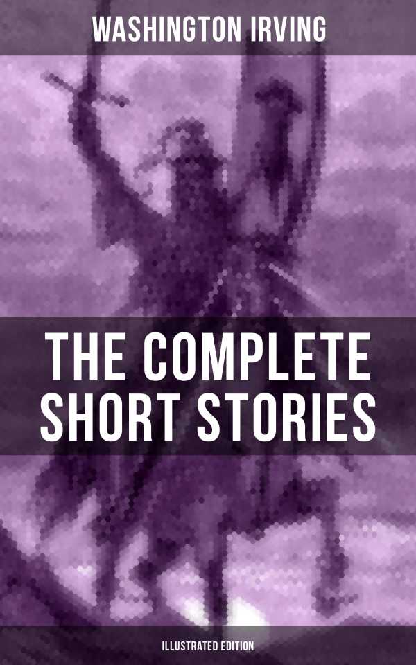 bw-the-complete-short-stories-of-washington-irving-illustrated-edition-musaicum-books-9788027202560