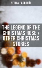 bw-the-legend-of-the-christmas-rose-amp-other-christmas-stories-musaicum-books-4064066308889