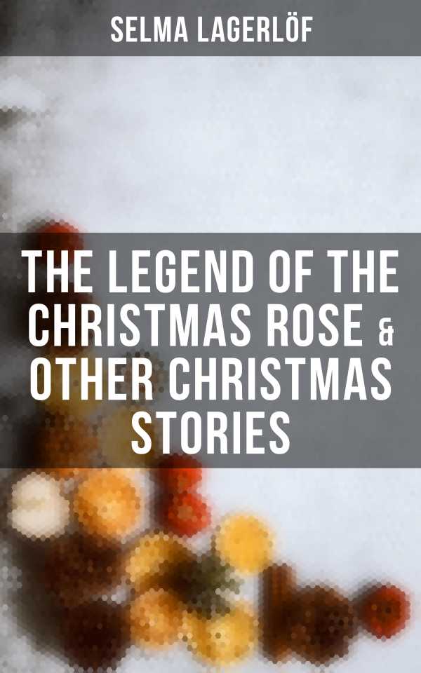 bw-the-legend-of-the-christmas-rose-amp-other-christmas-stories-musaicum-books-4064066308889