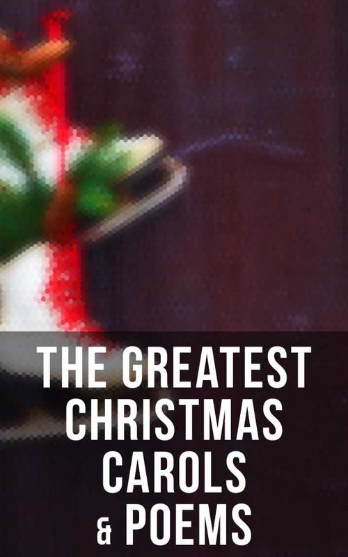 The Greatest Christmas Carols Poems