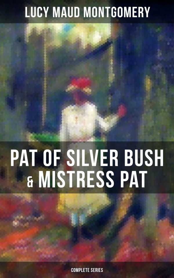 bw-pat-of-silver-bush-amp-mistress-pat-complete-series-musaicum-books-9788027218882