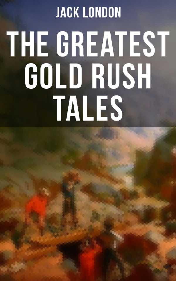 bw-the-greatest-gold-rush-tales-musaicum-books-9788027221110