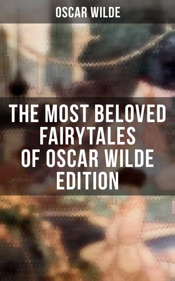 bw-the-most-beloved-fairytales-of-oscar-wilde-edition-musaicum-books-4064066051822