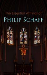 bw-the-essential-writings-of-philip-schaff-eartnow-9788026897699