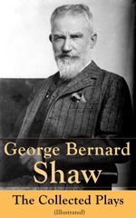 bw-george-bernard-shaw-the-collected-plays-illustrated-eartnow-9788026834434