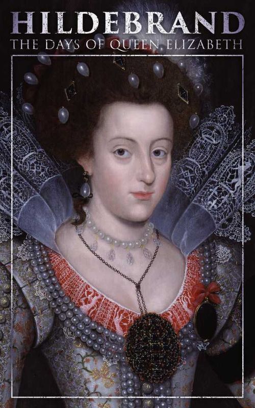 Hildebrand The Days of Queen Elizabeth