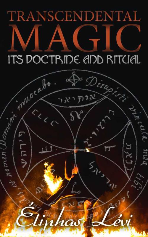 Transcendental Magic Its Doctrine and Ritual