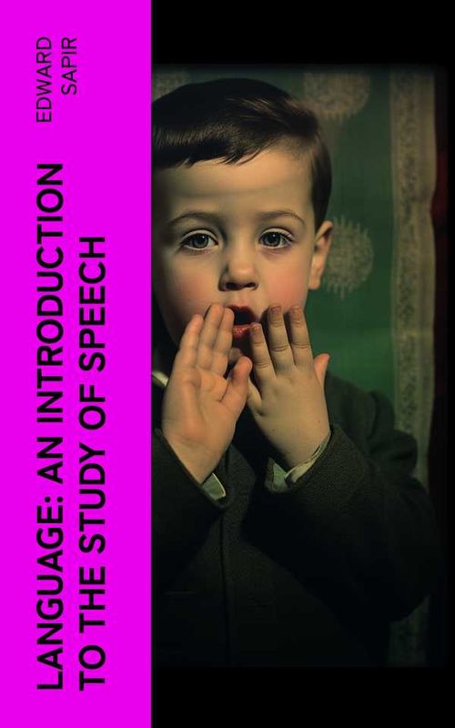 Language An Introduction to the Study of Speech