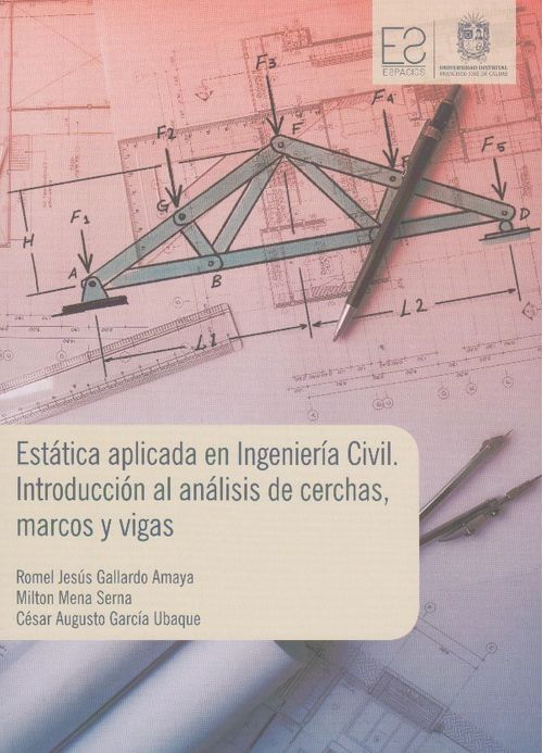 Estática aplicada en Ingeniería Civil Introducción al análisis de cerchas marcos y vigas