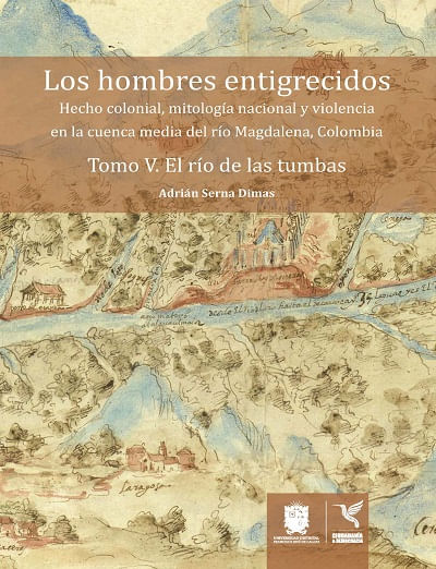 Los hombres entigrecidos Tomo V El río de las tumbas