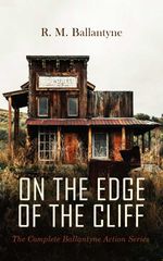 bw-on-the-edge-of-the-cliff-ndash-the-complete-ballantyne-action-series-eartnow-4057664557681