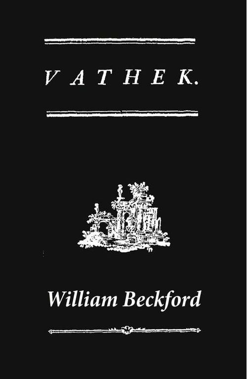 Vathek A Gothic Novel the Original Translation by Reverend Samuel Henley