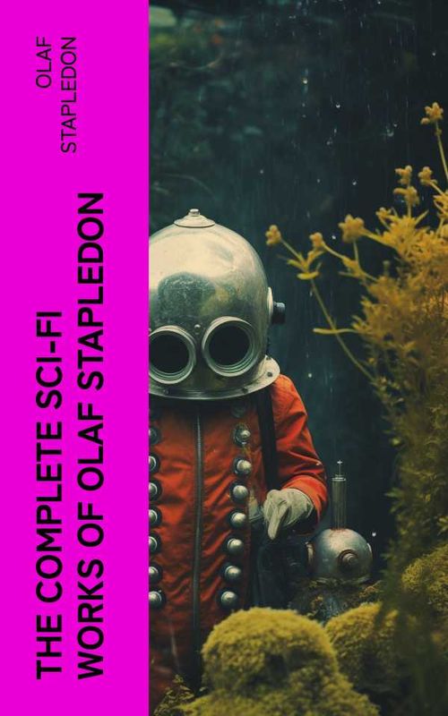 The Complete SciFi Works of Olaf Stapledon