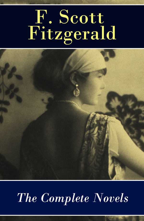 bw-the-complete-novels-of-f-scott-fitzgerald-this-side-of-paradise-the-beautiful-and-damned-the-great-gatsby-tender-is-the-night-the-love-of-the-last-tycoon-eartnow-9788026802679
