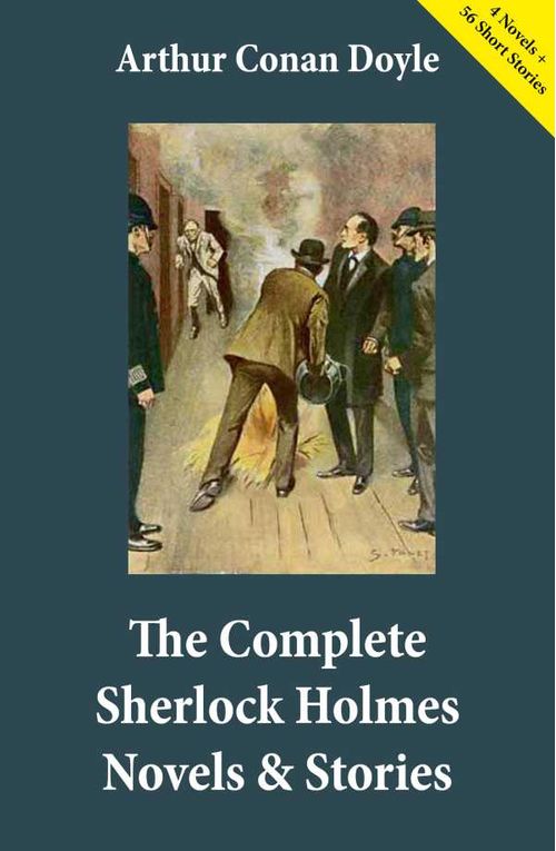 The Complete Sherlock Holmes Novels Stories 4 Novels 56 Short Stories