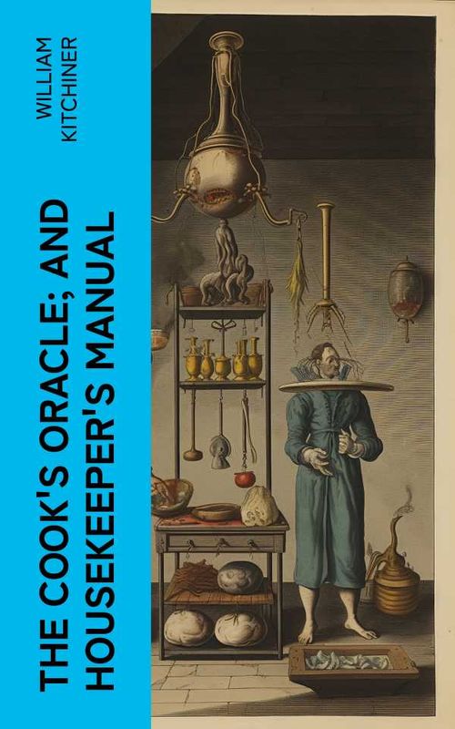 The Cooks Oracle and Housekeepers Manual