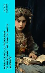 bw-romano-lavolil-word-book-of-the-romany-or-english-gypsy-language-eartnow-4066339557772