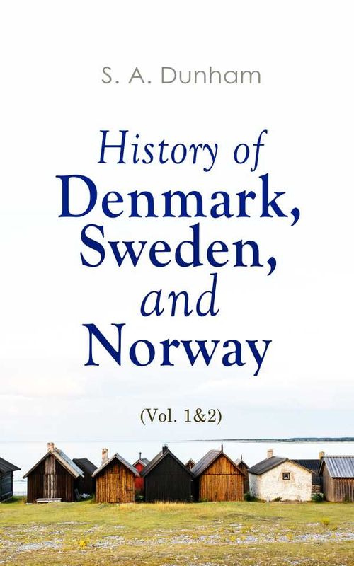 History of Denmark Sweden and Norway Vol 12