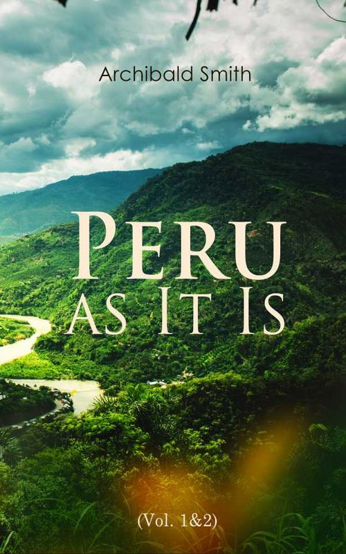 Peru as It Is Vol 12