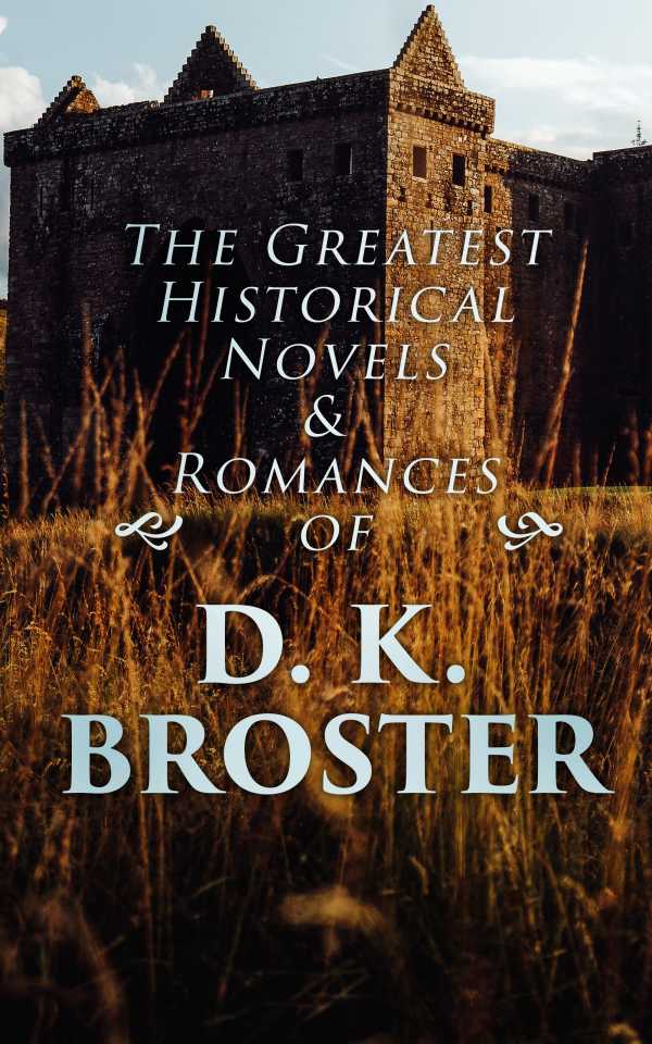 bw-the-greatest-historical-novels-amp-romances-of-d-k-broster-eartnow-4064066387327