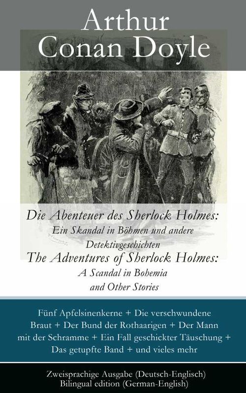 Die Abenteuer des Sherlock Holmes Ein Skandal in B?hmen und andere Detektivgeschichten The Adventures of Sherlock Holmes A Scandal in Bohemia