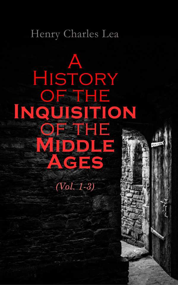 bw-a-history-of-the-inquisition-of-the-middle-ages-vol-13-eartnow-4064066057503