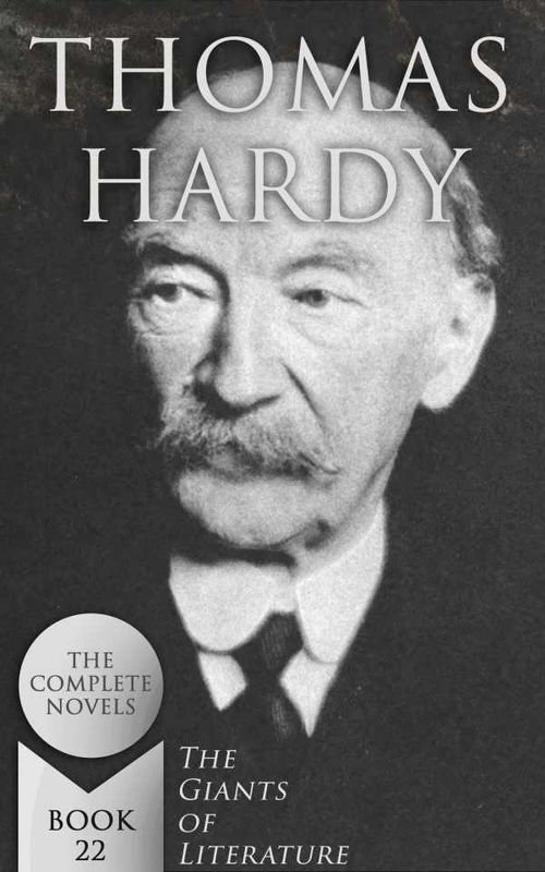 Thomas Hardy The Complete Novels The Giants of Literature Book 22